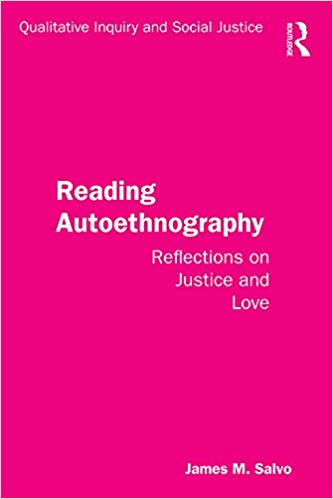 Reading Autoethnography: Reflections on Justice and Love (Qualitative Inquiry and Social Justice)